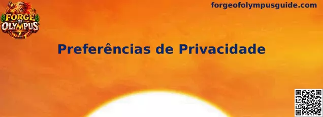 Preferências de Privacidade Forge of Olympus